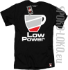 LOW POWER - Koszulka męska czarna