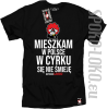 Mieszkam w Polsce w cyrku się nie śmieję - Koszulka męska 2