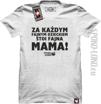 Za każdym fajnym dzieckiem stoi fajna mama - koszulka męska - biały